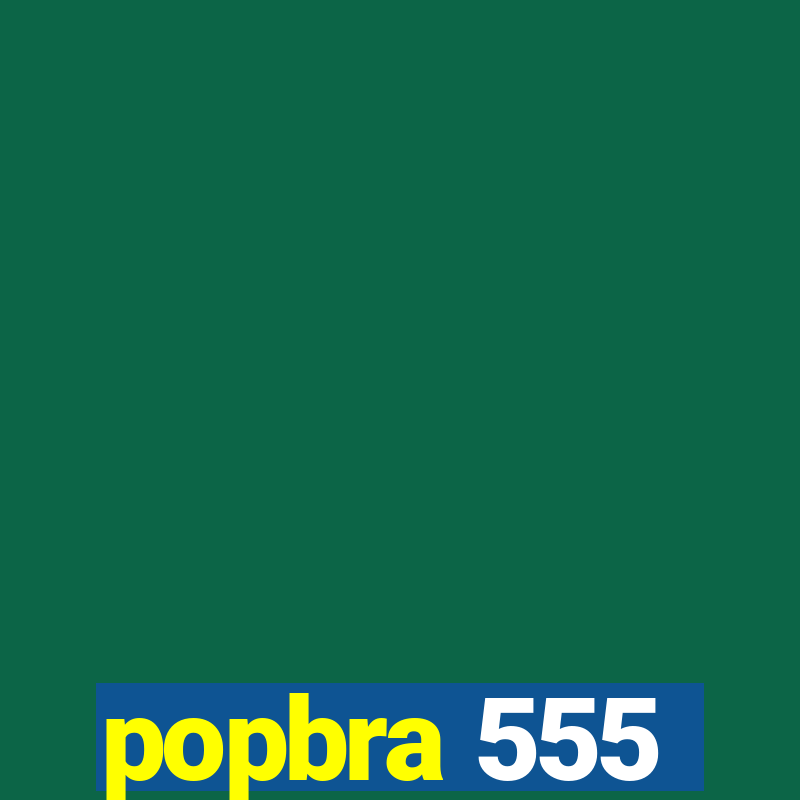 popbra 555